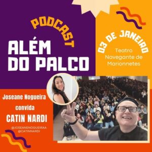 Catin Nardi participa do podcast Além do Palco